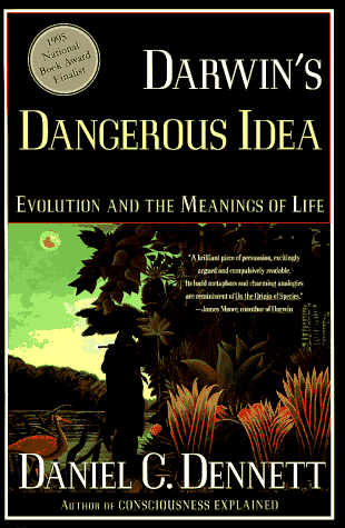 Darwin's Dangerous Idea: Evolution and the Meanings of Life