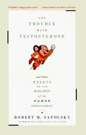 The Trouble With Testosterone