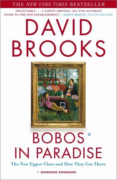 Bobos in Paradise: The New Upper Class and How They Got There