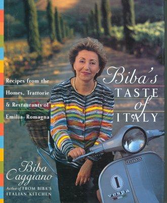 Biba's Taste of Italy: Recipes from the Homes, Trattorie and Restaurants of Emilia Romagna