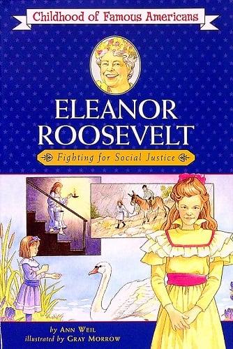 Eleanor Roosevelt: Fighting for Social Justice (Childhood of Famous Americans)