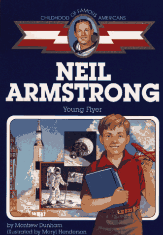 Neil Armstrong (Childhood of Famous Americans)