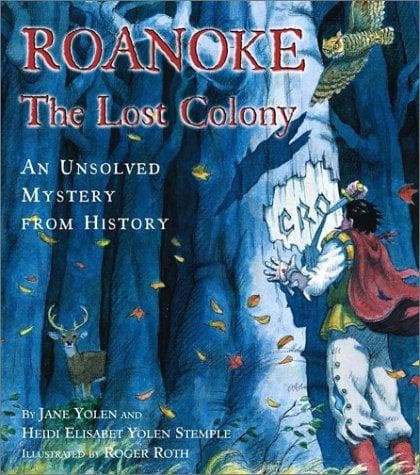 Roanoke: The Lost Colony (An Unsolved Mystery From History)