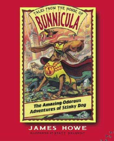 The Amazing Odorous Adventures of Stinky Dog (The Tales From The House of Bunnicula)