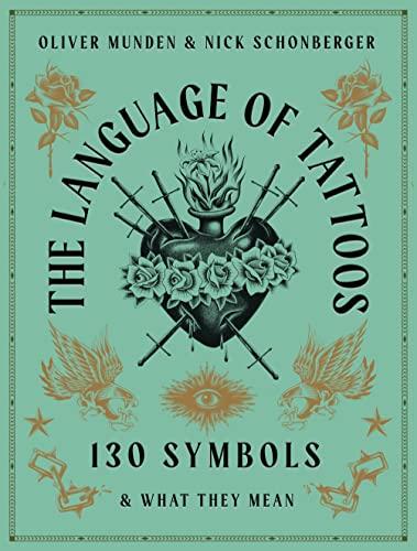 The Language of Tattoos: 130 Symbols and What They Mean
