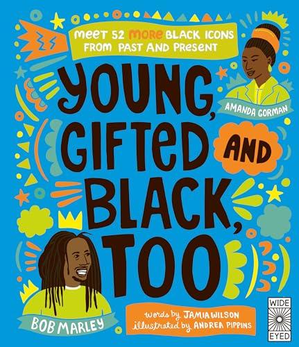Young, Gifted and Black Too: Meet 52 More Black Icons From Past and Present