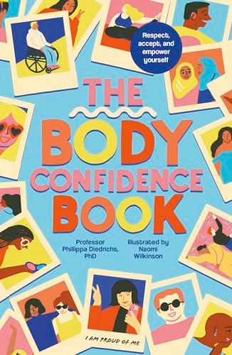 The Body Confidence Book: Respect, Accept, and Empower Yourself
