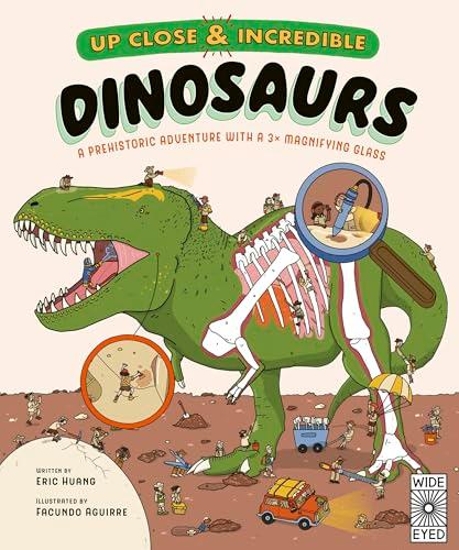 Dinosaurs: A Prehistoric Adventure With a 3× Magnifying Glass (Up Close and Incredible, Bk. 2)
