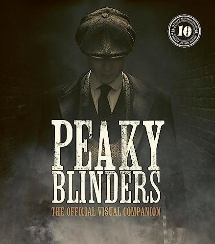 Peaky Blinders: The Official Visual Companion