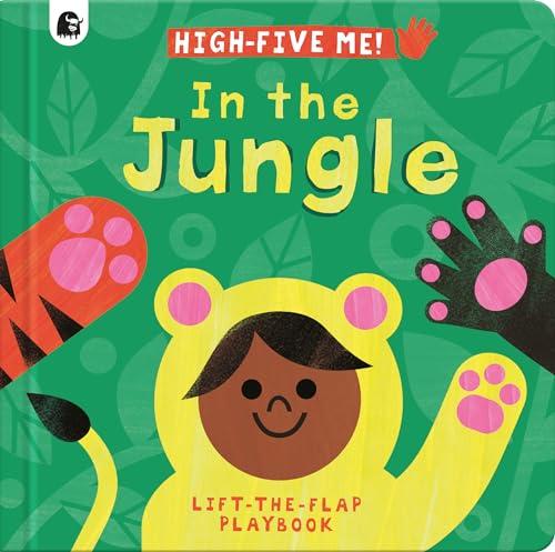 In the Jungle: A Lift-the-Flap Playbook (High-Five Me!)