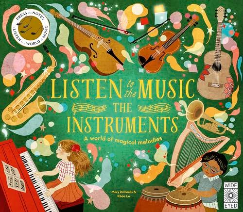 Listen to the Music: The Instruments: A World of Magical Melodies