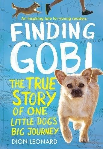 Finding Gobi: The True Story of One Little Dog's Big Journey (Young Readers Edition)