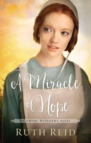 A Miracle of Hope (The Amish Wonders Series, Bk. 1)