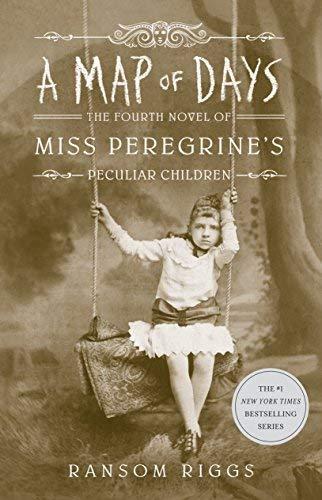 A Map of Days (Miss Peregrine's Peculiar Children, Bk. 4)