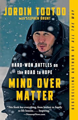 Mind Over Matter: Hard-Won Battles on the Road to Hope