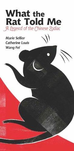 What the Rat Told Me: A Legend of the Chinese Zodiac