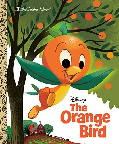 The Orange Bird (Disney, A Little Golden Book)