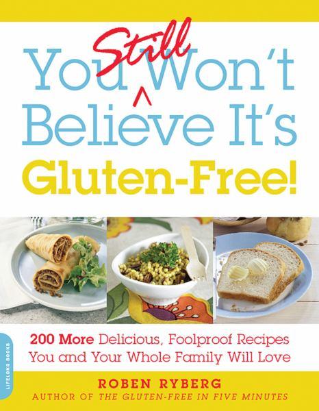 You Still Won't Believe It's Gluten-Free!