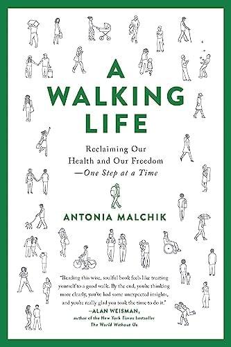 A Walking Life: Reclaiming Our Health and Our Freedom—One Step at a Time