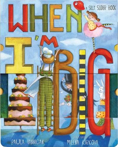 When I'm Big: (A Silly Slider Book)