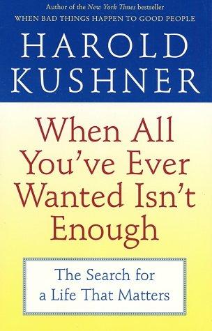 When All You've Ever Wanted Isn't Enough: The Search for a Life That Matters