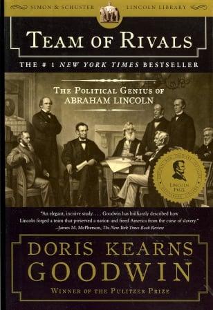 Team of Rivals: The Political Genius of Abraham Lincoln