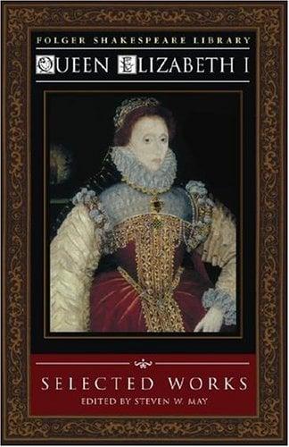 Queen Elizabeth I: Selected Works (Folger Shakespeare Library)