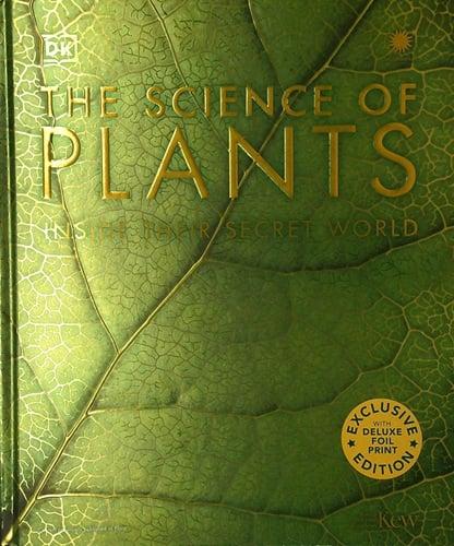 The Science of Plants: Inside Their Secret World (Exclusive Edition)