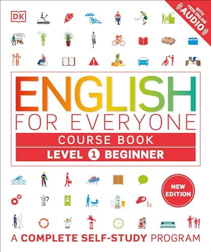 English for Everyone Course Book: A Complete Self-Study Program (Level 1, Beginner, New Edition)
