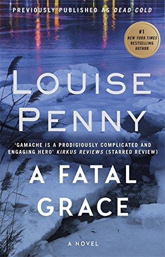 A Fatal Grace (Chief Inspector Gamache, Bk. 2)