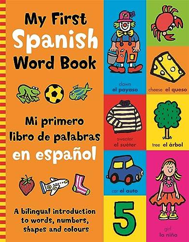My First Spanish Word Book/Mi Primero Libro de Palabras en Español: A ...