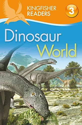 Dinosaur World (Kingfisher Readers, Level 3)