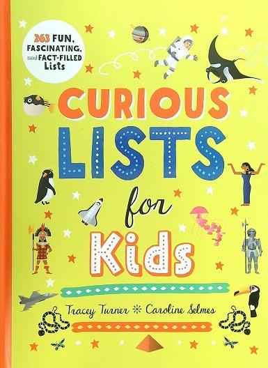 Curious Lists for Kids:  263 Fun, Fascinating, and Fact-Filled Lists (Curious Lists)