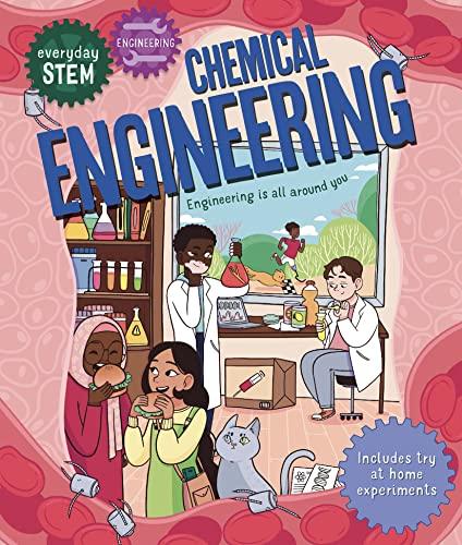 Chemical Engineering (Everyday STEM Engineering)