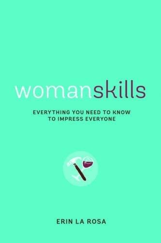 Womanskills: Everything You Need to Know to Impress Everyone