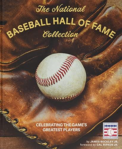 The National Baseball Hall of Fame Collection: Celebrating the Game's Greatest Players