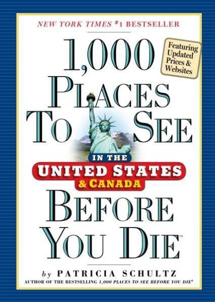 1,000 Places to See in the United States and Canada Before You Die