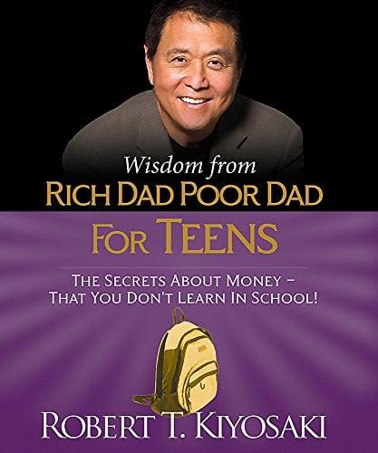 Wisdom from Rich Dad, Poor Dad for Teens: The Secrets about Money - That You Don't Learn in School! (Miniature Edition)