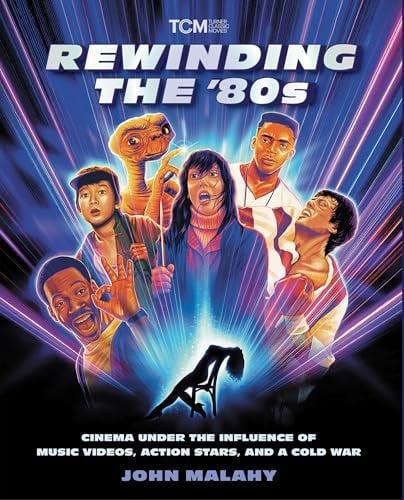 Rewinding The ’80s: Cinema Under the Influence of Music Videos, Action Stars, and a Cold War