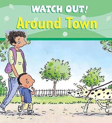 Watch Out! Around Town