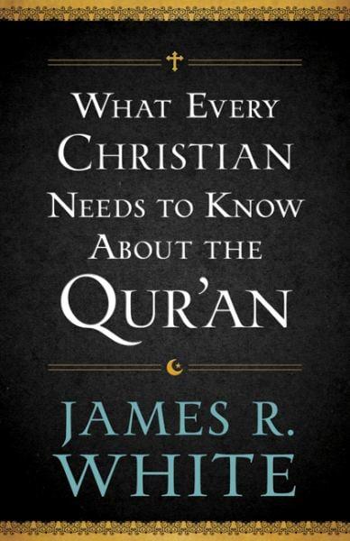 What Every Christian Needs to Know About the Qur'an
