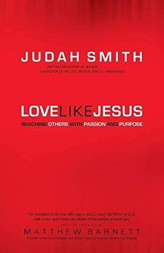 Love Like Jesus: Reaching Others with Passion and Purpose