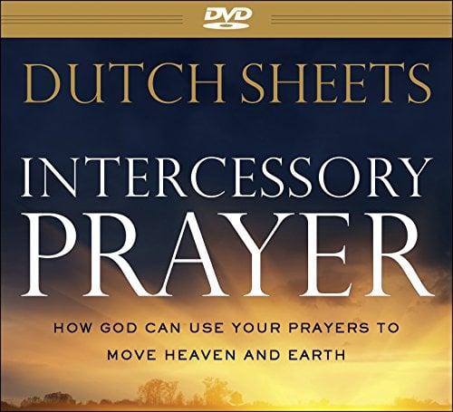 Intercessory Prayer: How God Can Use Your Prayers to Move Heaven and Earth