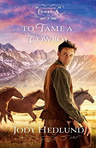 To Tame a Cowboy (Colorado Cowboys, Bk. 3)