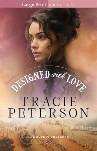 Designed With Love (The Hope of Cheyenne, Bk. 2 - Large Print)