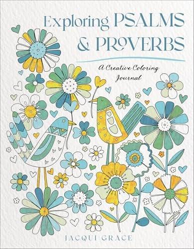 Exploring Psalms and Proverbs: A Creative Coloring Journal