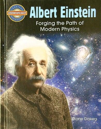 Albert Einstein: Forging the Path of Modern Physics (Crabtree Groundbreaker Biographies)