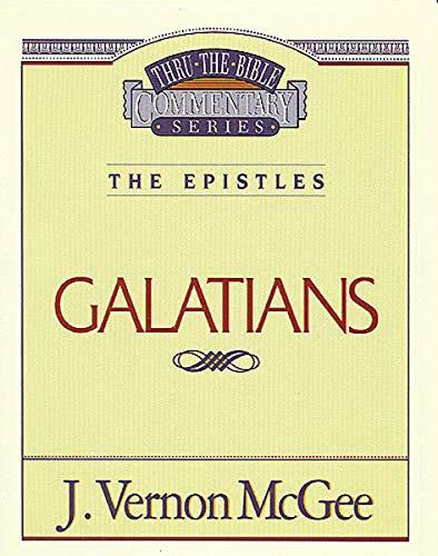 Galatians (Thru the Bible Commentary Series, Volume 46)