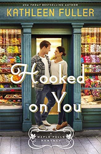 Hooked on You (A Maple Falls Romance)