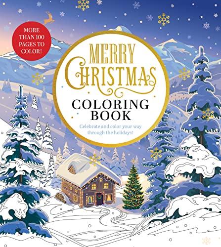 Merry Christmas Coloring Book: Celebrate and Color Your Way Through the Holidays